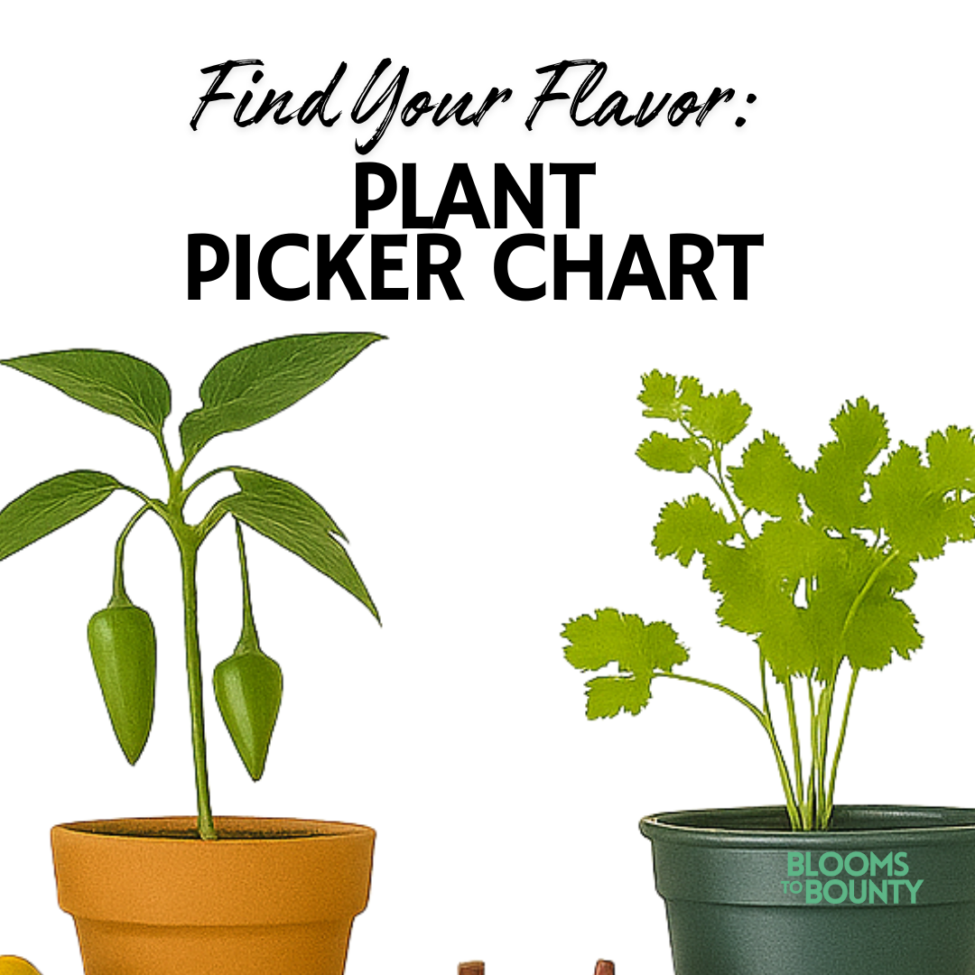 Plant Picker Chart – Blooms to Bounty